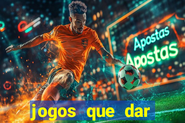 jogos que dar dinheiro de verdade