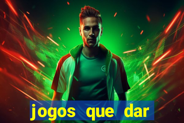 jogos que dar dinheiro de verdade