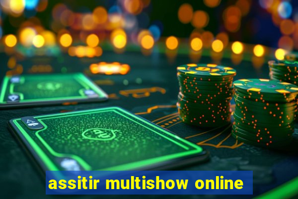 assitir multishow online