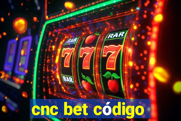 cnc bet código