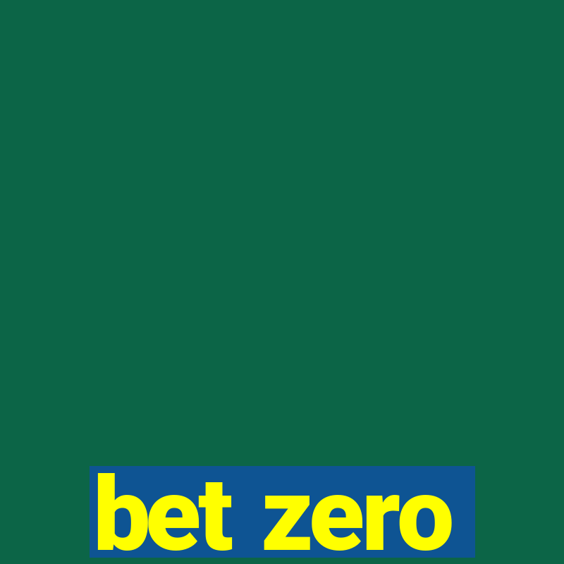 bet zero