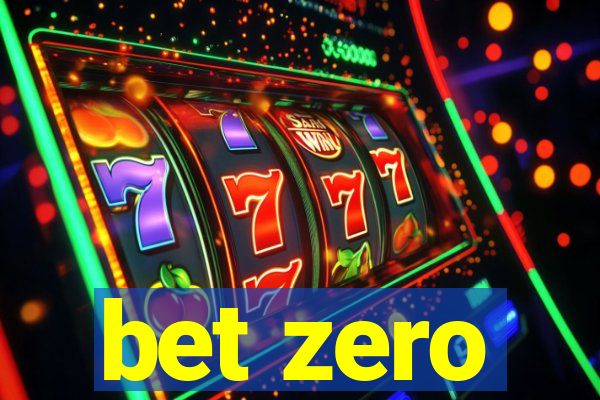 bet zero