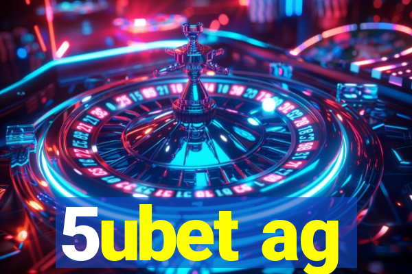 5ubet ag