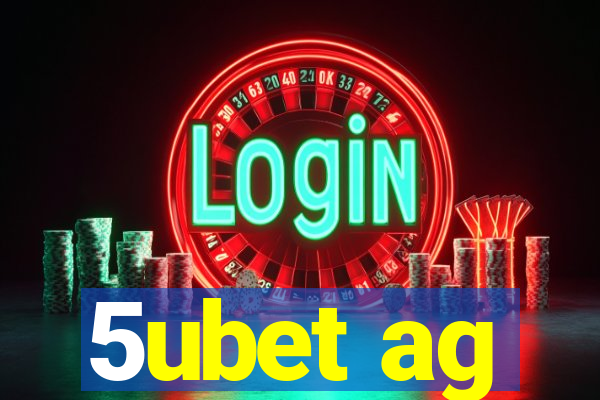 5ubet ag