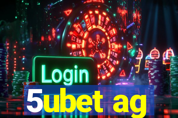 5ubet ag