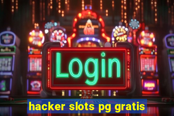 hacker slots pg gratis