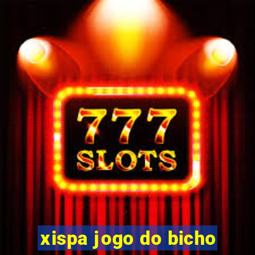 xispa jogo do bicho