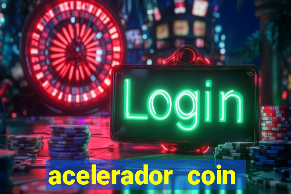 acelerador coin master 2024