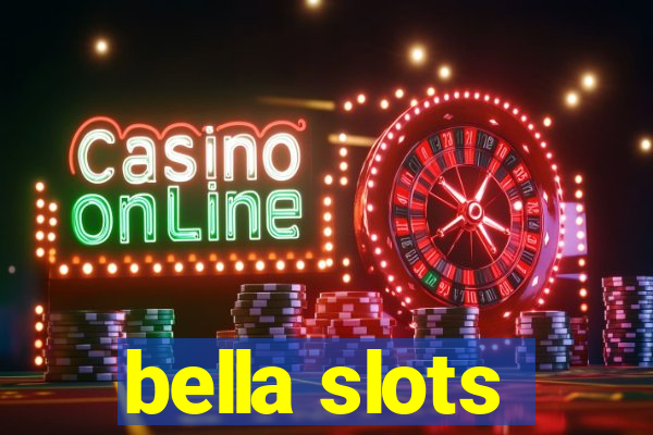 bella slots