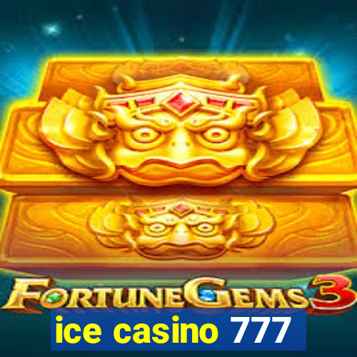 ice casino 777