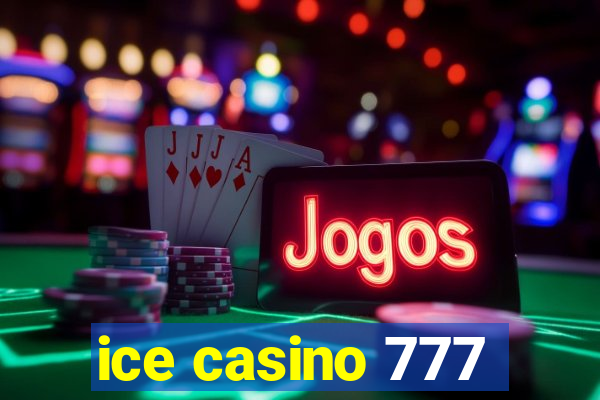 ice casino 777