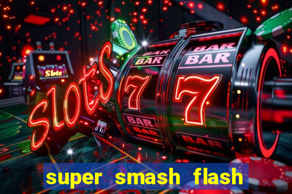 super smash flash 2 completo jogos 360