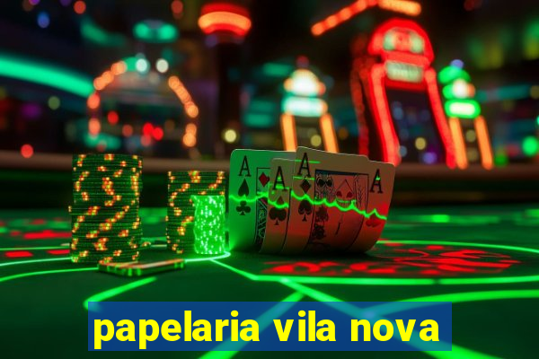 papelaria vila nova