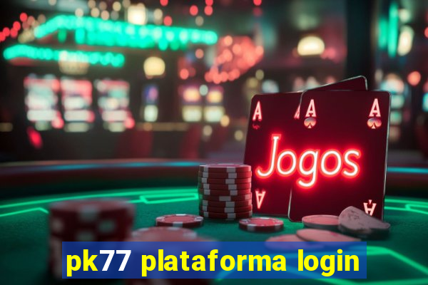 pk77 plataforma login