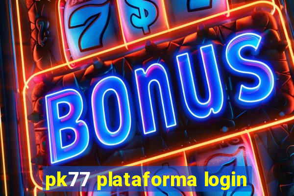 pk77 plataforma login