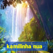 kamilinha nua