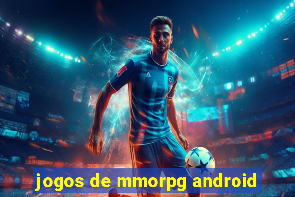 jogos de mmorpg android