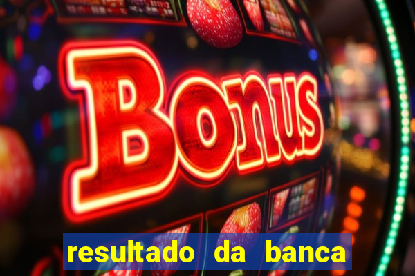 resultado da banca caminho da sorte