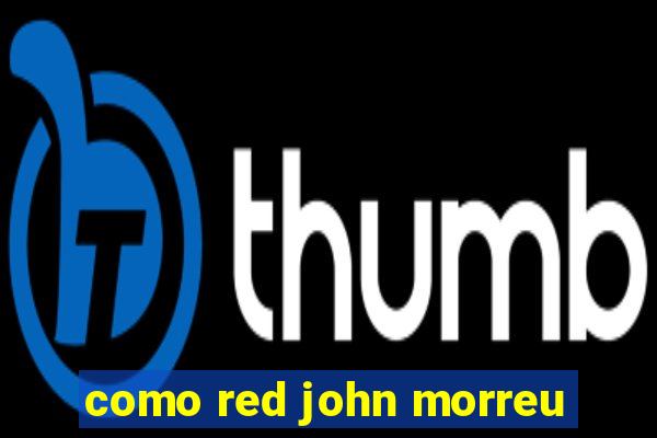 como red john morreu