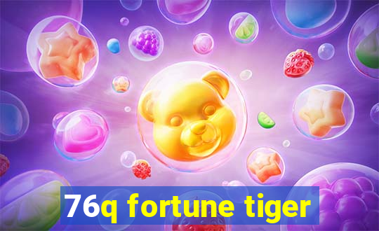 76q fortune tiger