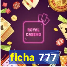 ficha 777