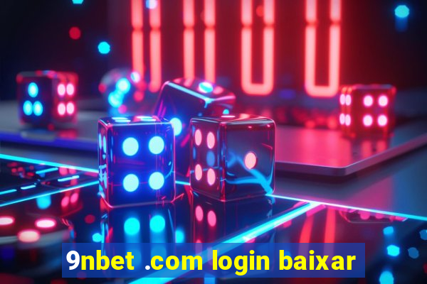 9nbet .com login baixar