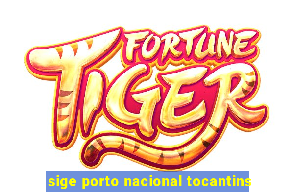 sige porto nacional tocantins