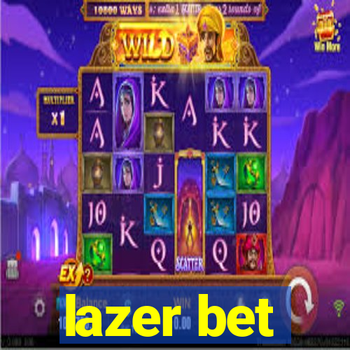 lazer bet