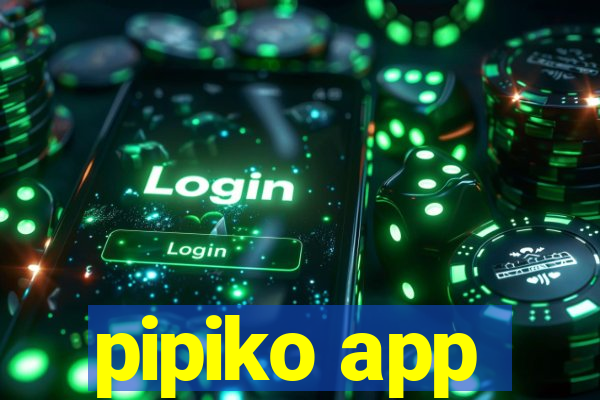 pipiko app