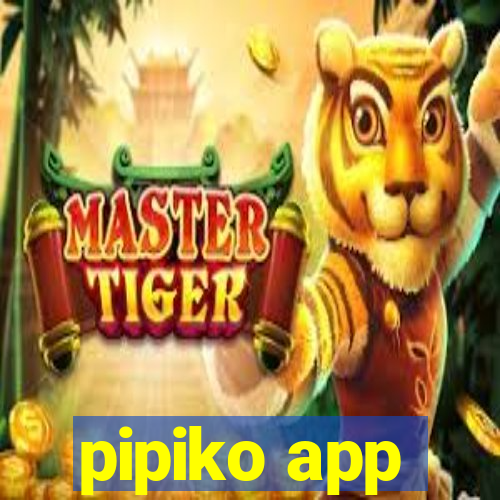 pipiko app