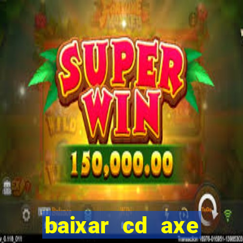 baixar cd axe bahia 2000 gratis