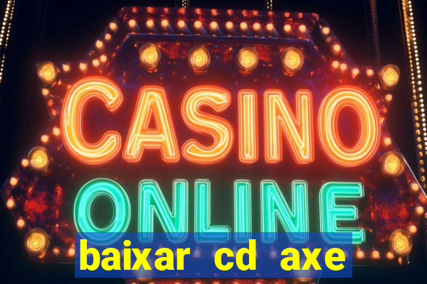 baixar cd axe bahia 2000 gratis