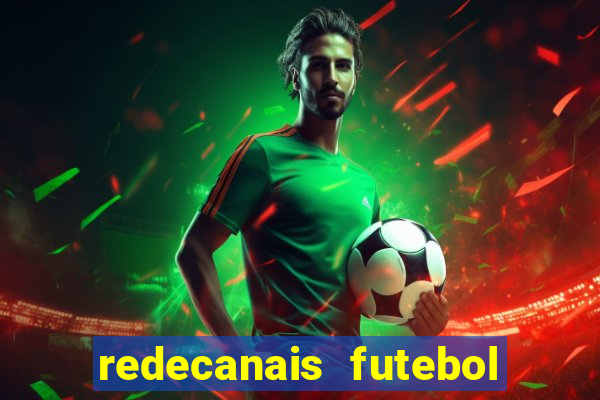 redecanais futebol ao vivo