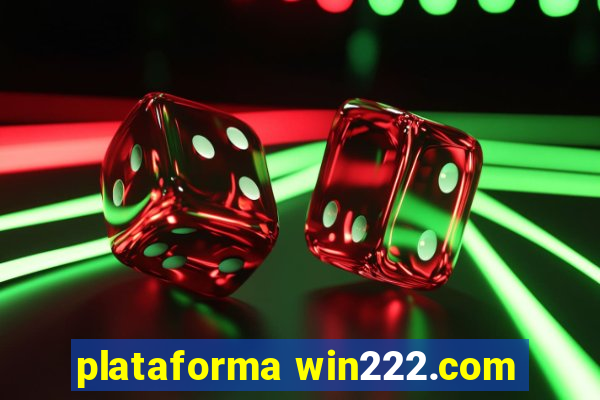 plataforma win222.com