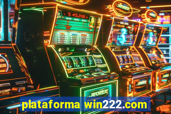 plataforma win222.com