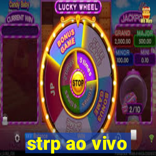 strp ao vivo