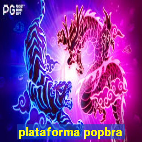 plataforma popbra