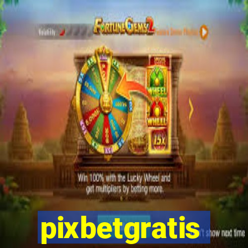 pixbetgratis