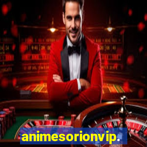 animesorionvip.net