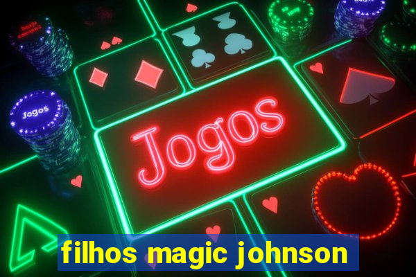 filhos magic johnson