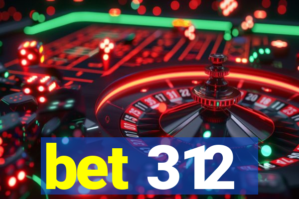 bet 312