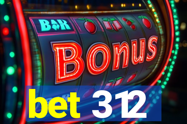 bet 312