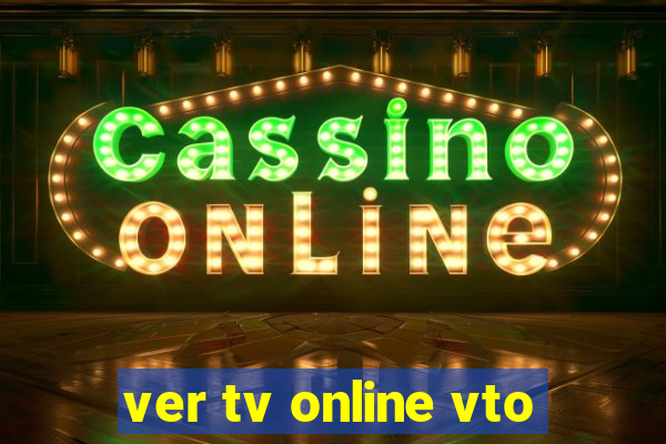 ver tv online vto