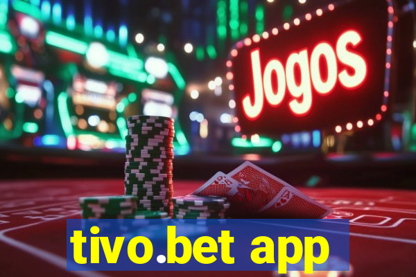 tivo.bet app