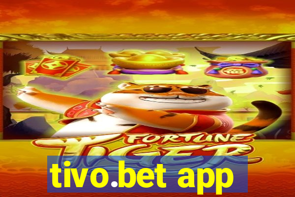 tivo.bet app