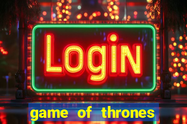 game of thrones legendado online