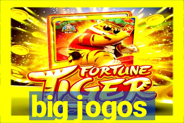 big jogos