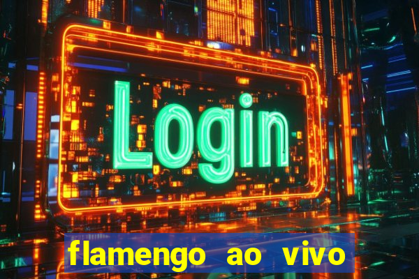 flamengo ao vivo multi canais