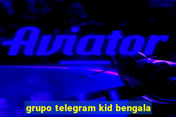 grupo telegram kid bengala