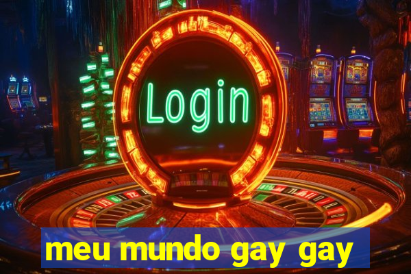 meu mundo gay gay